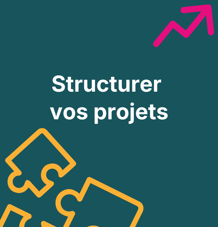 Structurer vos projets